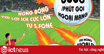 S-Fone ra loạt dịch vụ “ăn theo” World Cup